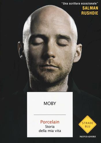 Porcelain. Storia della mia vita - Moby - Libro Mondadori 2016, Strade blu. Non Fiction | Libraccio.it