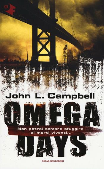 Omega days - John L. Campbell - Libro Mondadori 2016, Oscar fantastica | Libraccio.it