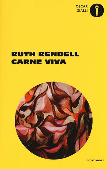 Carne viva - Ruth Rendell - Libro Mondadori 2016, Oscar gialli | Libraccio.it