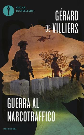 Guerra al narcotraffico - Gérard Villiers - Libro Mondadori 2016, Oscar bestsellers | Libraccio.it