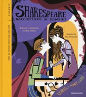 Romeo e Giulietta e altre storie. Shakespeare raccontato ai bambini