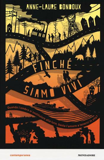 Finché siamo vivi - Anne-Laure Bondoux - Libro Mondadori 2016, Contemporanea | Libraccio.it