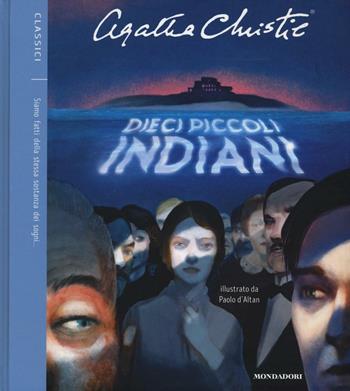 Dieci piccoli indiani - Agatha Christie - Libro Mondadori 2016, Classici illustrati | Libraccio.it