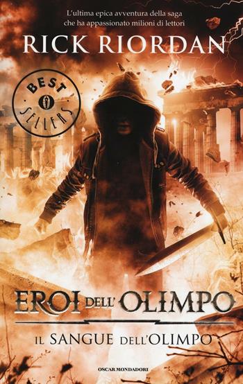 Il sangue dell'Olimpo. Eroi dell'Olimpo. Vol. 5 - Rick Riordan - Libro Mondadori 2016, Oscar grandi bestsellers | Libraccio.it