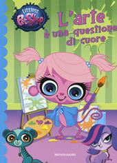 L' arte è una questione di cuore. Littlest Pet Shop. Ediz. illustrata