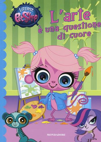 L' arte è una questione di cuore. Littlest Pet Shop. Ediz. illustrata - Ellie O'Ryan - Libro Mondadori 2016 | Libraccio.it