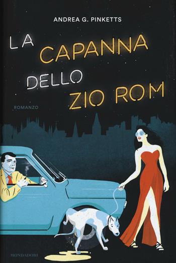 La capanna dello zio Rom - Andrea G. Pinketts - Libro Mondadori 2016, Omnibus | Libraccio.it