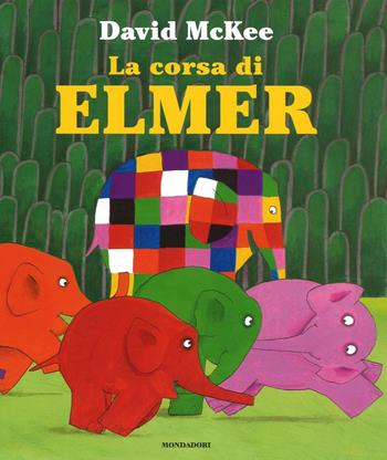 La corsa di Elmer. Ediz. illustrata - David McKee - Libro Mondadori 2016, Leggere le figure | Libraccio.it