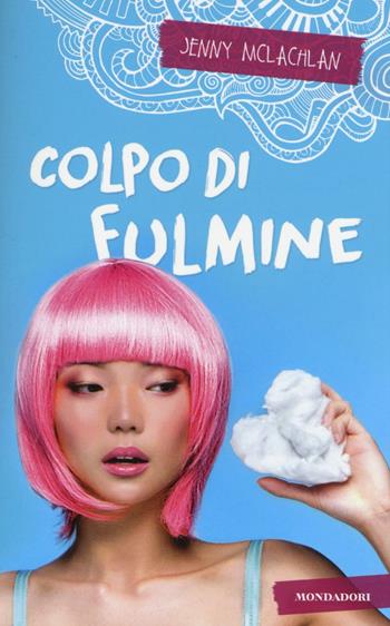 Colpo di fulmine. Stargirl - Jenny McLachlan - Libro Mondadori 2016, I Grandi | Libraccio.it