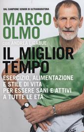 Il miglior tempo. Esercizio, alimentazione e stile di vita per essere sani e attivi a tutte le età