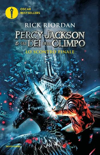 Lo scontro finale. Percy Jackson e gli dei dell'Olimpo. Vol. 5 - Rick Riordan - Libro Mondadori 2016, Oscar bestsellers | Libraccio.it