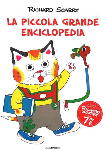 La piccola grande enciclopedia. Ediz. illustrata - Richard Scarry - Libro Mondadori 2016, I libri di Richard Scarry | Libraccio.it