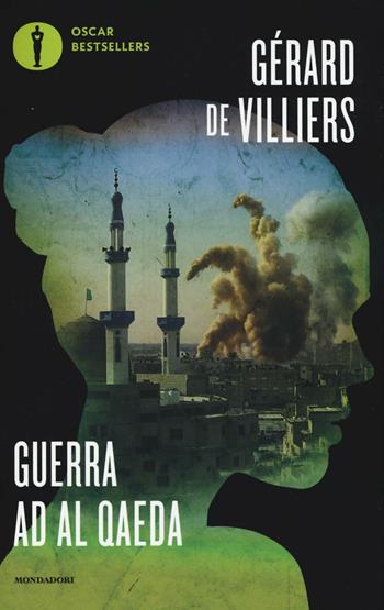 Guerra ad Al Qaeda: Incubo a Peshawar-Caccia in Afghanistan - Gérard Villiers - Libro Mondadori 2016, Oscar bestsellers | Libraccio.it