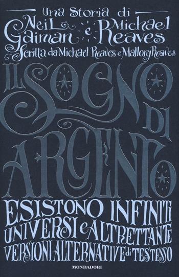 Il sogno di argento - Neil Gaiman, Michael Reaves, Mallory Reaves - Libro Mondadori 2016, I Grandi | Libraccio.it