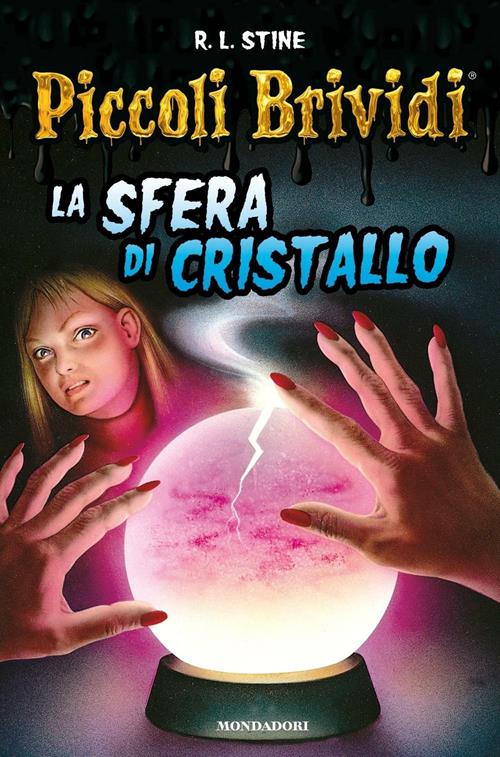 La sfera di cristallo. Piccoli brividi - Robert L. Stine - Libro Mondadori  2016, Piccoli brividi