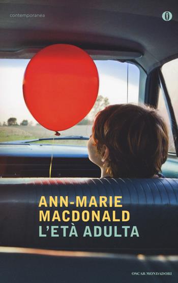 L' età adulta - Ann-Marie MacDonald - Libro Mondadori 2017, Oscar contemporanea | Libraccio.it