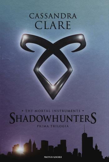 The mortal instruments. Shadowhunters. Prima trilogia: Città di ossa-Città di cenere-Città di vetro - Cassandra Clare - Libro Mondadori 2016, Oscar draghi | Libraccio.it