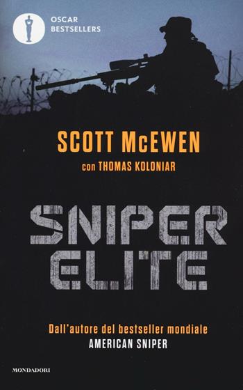 Sniper elite - Scott McEwen, Thomas Koloniar - Libro Mondadori 2016, Oscar bestsellers | Libraccio.it
