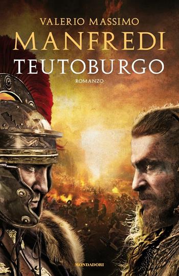 Teutoburgo - Valerio Massimo Manfredi - Libro Mondadori 2016, Omnibus | Libraccio.it