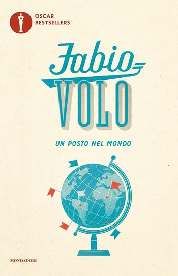 Un posto nel mondo - Fabio Volo - Libro Mondadori 2016, Oscar bestsellers | Libraccio.it