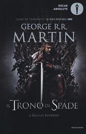 Il trono di spade. Libro primo delle Cronache del ghiaccio e del fuoco. Vol. 1: trono di spade-Il grande inverno, Il.