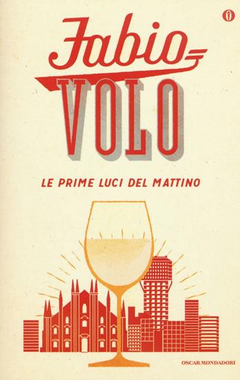 Le prime luci del mattino - Fabio Volo - Libro Mondadori 2016, Oscar bestsellers | Libraccio.it