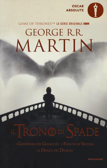 Il trono di spade. Libro quinto delle Cronache del ghiaccio e del fuoco. Vol. 5: guerrieri del ghiaccio-I fuochi di Valyria-La danza dei draghi, I. - George R. R. Martin - Libro Mondadori 2016, Oscar absolute | Libraccio.it