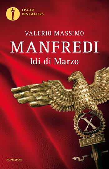 Idi di marzo - Valerio Massimo Manfredi - Libro Mondadori 2016, Oscar bestsellers | Libraccio.it