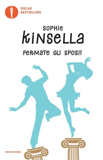 Fermate gli sposi! - Sophie Kinsella - Libro Mondadori 2016, Oscar bestsellers | Libraccio.it