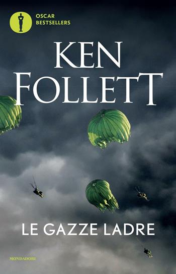 Le gazze ladre - Ken Follett - Libro Mondadori 2016, Oscar bestsellers | Libraccio.it