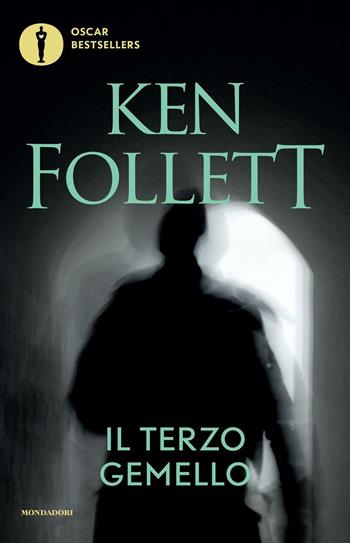 Il terzo gemello - Ken Follett - Libro Mondadori 2016, Oscar bestsellers | Libraccio.it