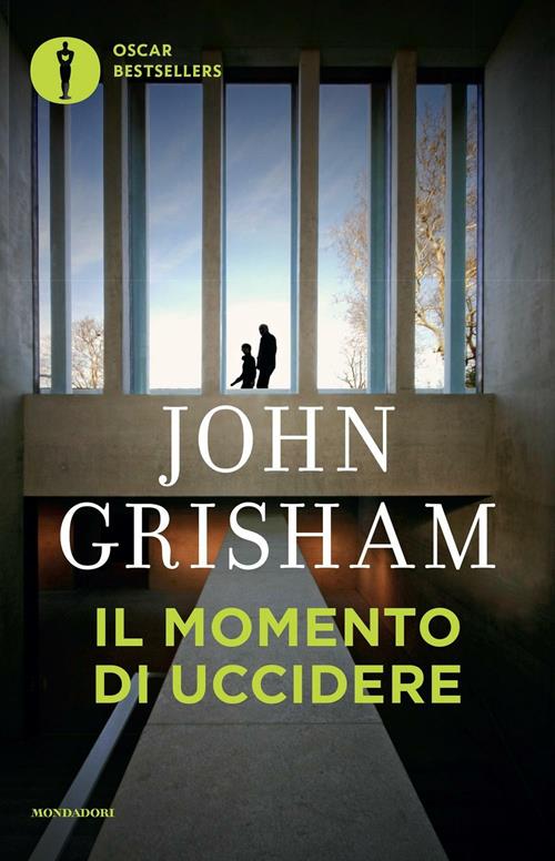 Il momento di uccidere - John Grisham - Libro Mondadori 2016, Oscar  bestsellers