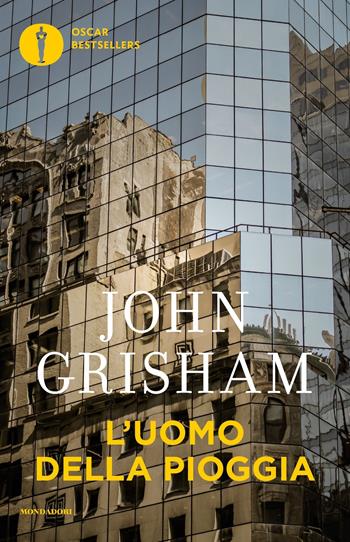 L'uomo della pioggia - John Grisham - Libro Mondadori 2016, Oscar bestsellers | Libraccio.it