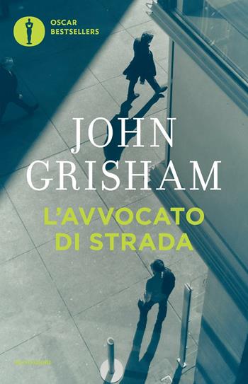 L'avvocato di strada - John Grisham - Libro Mondadori 2016, Oscar bestsellers | Libraccio.it