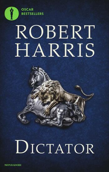 Dictator - Robert Harris - Libro Mondadori 2016, Oscar bestsellers | Libraccio.it