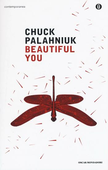 Beautiful you - Chuck Palahniuk - Libro Mondadori 2016, Oscar contemporanea | Libraccio.it