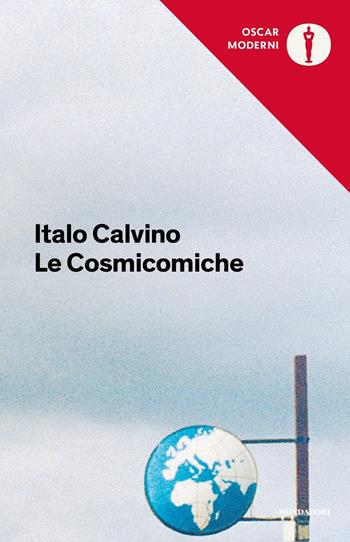 Le cosmicomiche - Italo Calvino - Libro Mondadori 2016, Oscar moderni | Libraccio.it