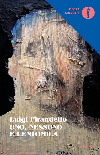 Uno, nessuno e centomila - Luigi Pirandello - Libro Mondadori 2016, Oscar moderni | Libraccio.it