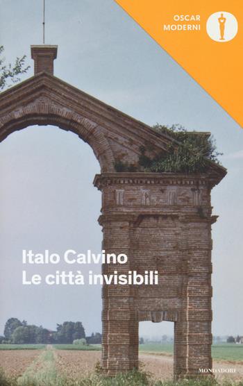 Le città invisibili - Italo Calvino - Libro Mondadori 2016, Oscar moderni | Libraccio.it