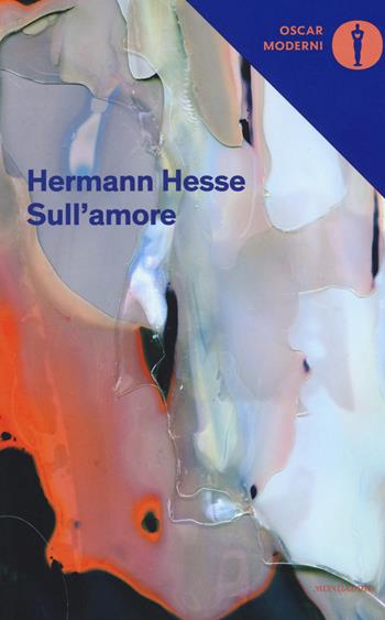 Sull'amore - Hermann Hesse - Libro Mondadori 2016, Oscar moderni | Libraccio.it