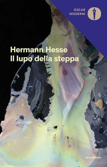 Il lupo della steppa - Hermann Hesse - Libro Mondadori 2016, Oscar moderni | Libraccio.it