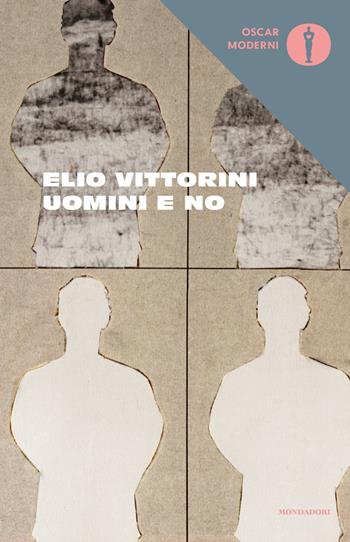 Uomini e no - Elio Vittorini - Libro Mondadori 2016, Oscar moderni | Libraccio.it