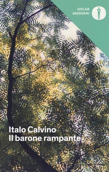 Il barone rampante - Italo Calvino - Libro Mondadori 2017, Oscar moderni | Libraccio.it