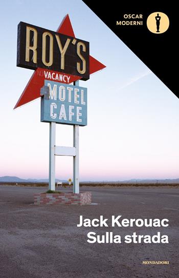 Sulla strada - Jack Kerouac - Libro Mondadori 2016, Oscar moderni | Libraccio.it