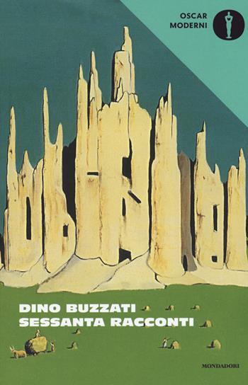 Sessanta racconti - Dino Buzzati - Libro Mondadori 2016, Oscar moderni | Libraccio.it