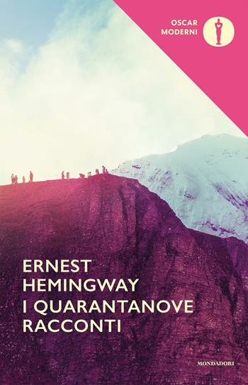 I quarantanove racconti - Ernest Hemingway - Libro Mondadori 2016, Oscar moderni | Libraccio.it