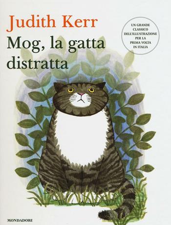 Mog, la gatta distratta. Ediz. illustrata - Judith Kerr - Libro Mondadori 2016, Leggere le figure | Libraccio.it