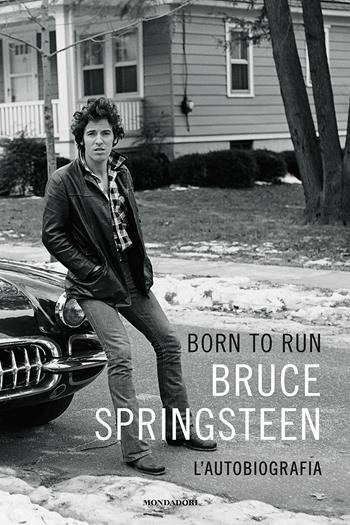 Born to run. L'autobiografia - Bruce Springsteen - Libro Mondadori 2016, Ingrandimenti | Libraccio.it