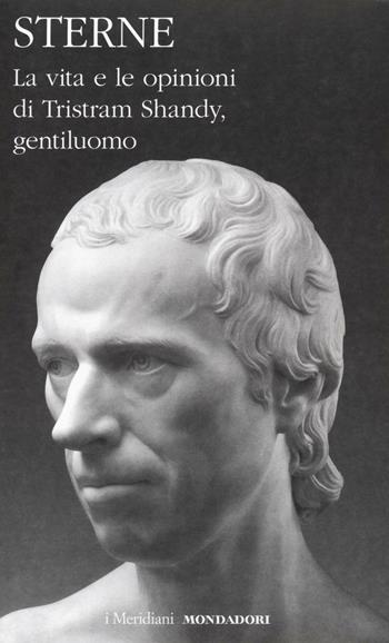 La vita e le opinioni di Tristram Shandy, gentiluomo - Laurence Sterne - Libro Mondadori 2016, I Meridiani | Libraccio.it