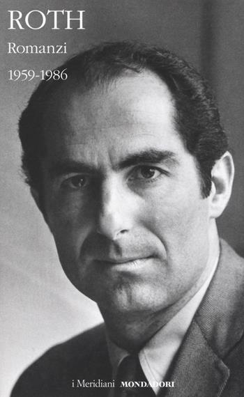 Romanzi. Vol. 1: 1959-1986. - Philip Roth - Libro Mondadori 2017, I Meridiani | Libraccio.it